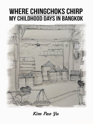 cover image of Where Chingchoks Chirp    My Childhood Days in Bangkok